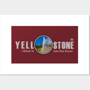 I Hiked to Lone Star Geyser, Yellowstone National Park Posters and Art